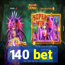 140 bet